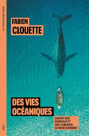 Fabien Clouette – Des vies océaniques: Quand des animaux et des humains se rencontrent